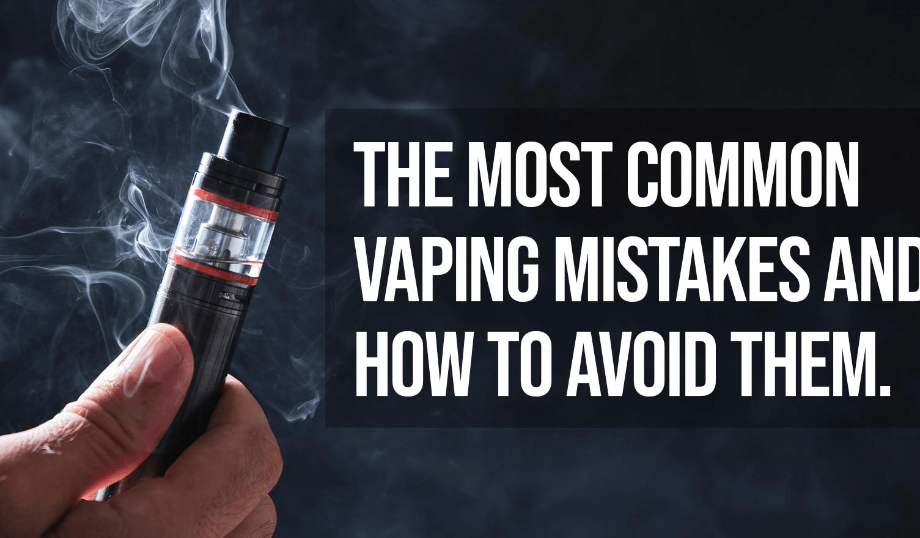 The Most Common Vaping Mistakes & How To Avoid Them